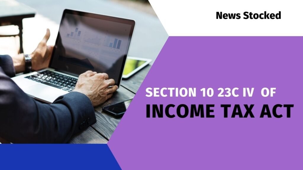 Section 10(23C)(iv) of Income Tax Act