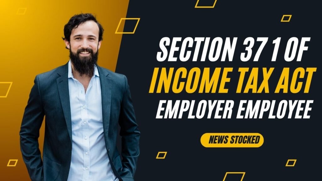 Section 37 1 Of Income Tax Act Employer Employee