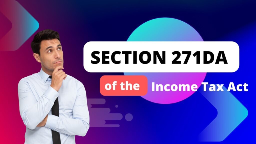 Section 271DA of the Income Tax Act